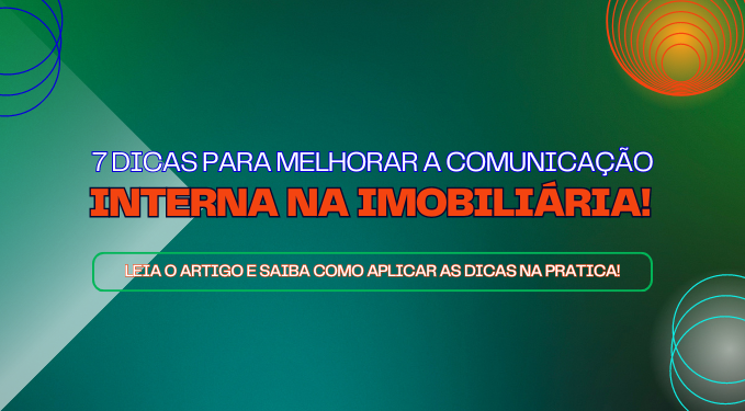 Capa do artigo '7 Dicas Para Melhorar A Comunicação Interna Na Imobiliária!' na categoria Imobiliária