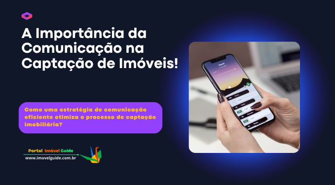 Capa do artigo 'A Importância Da Comunicação Na Captação De Imóveis!' na categoria Captação