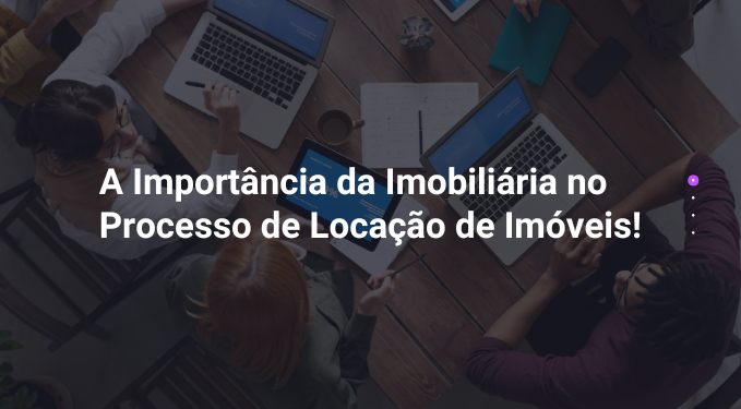 Capa do artigo 'A Importância Da Imobiliária No Processo De Locação!' na categoria Imobiliária