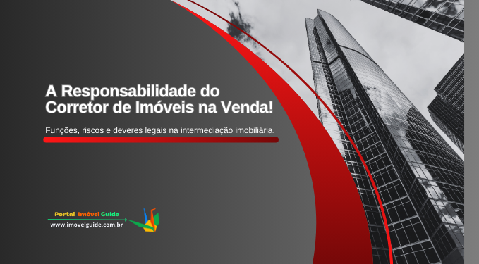 Capa do artigo 'A Responsabilidade Do Corretor De Imóveis Na Venda!' na categoria Corretor de Imóveis