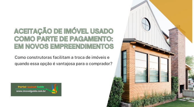 Capa do artigo 'Aceitação De Imóvel Usado Como Parte De Pagamento:' na categoria Construtora