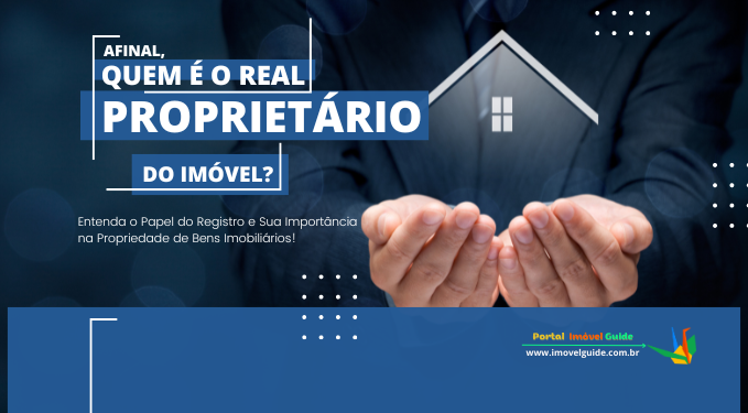 Capa do artigo 'Afinal, Quem é O Real Proprietário Do Imóvel?' na categoria Registro