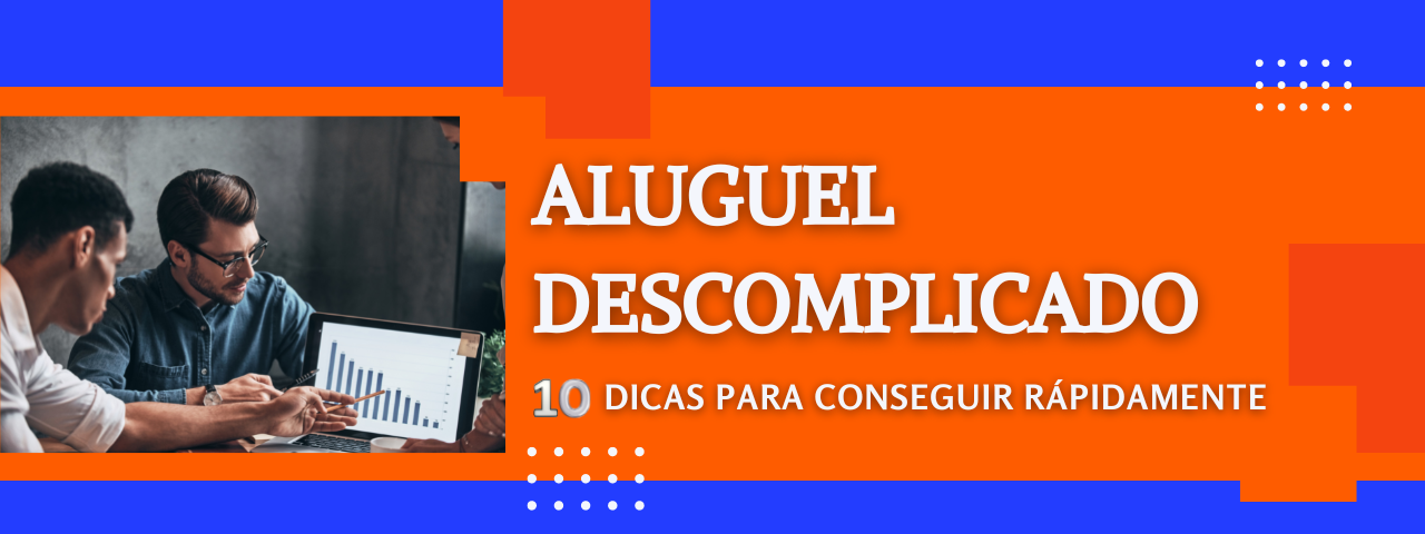 Capa do artigo 'Aluguel Descomplicado: 10 Dicas Para Conseguir Imóvel Rápido' na categoria Locação