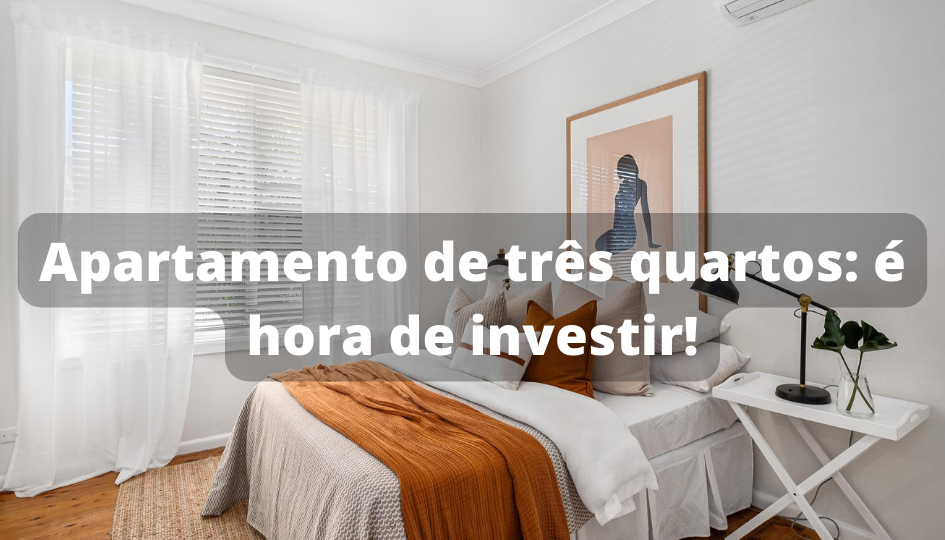 Capa do artigo 'Apartamento De Três Quartos: é Hora De Investir!' na categoria Imóveis