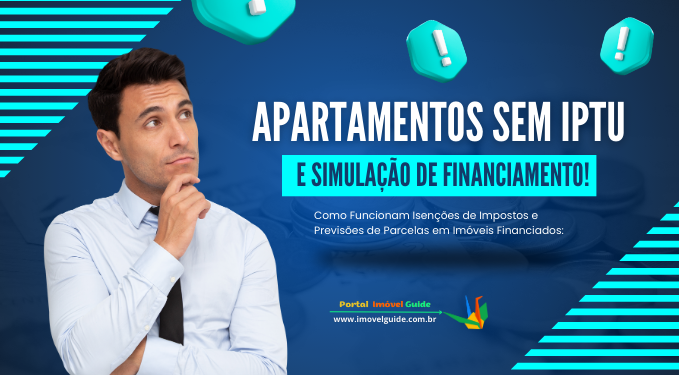 Capa do artigo 'Apartamentos Sem Iptu E Simulação De Financiamento!' na categoria Impostos