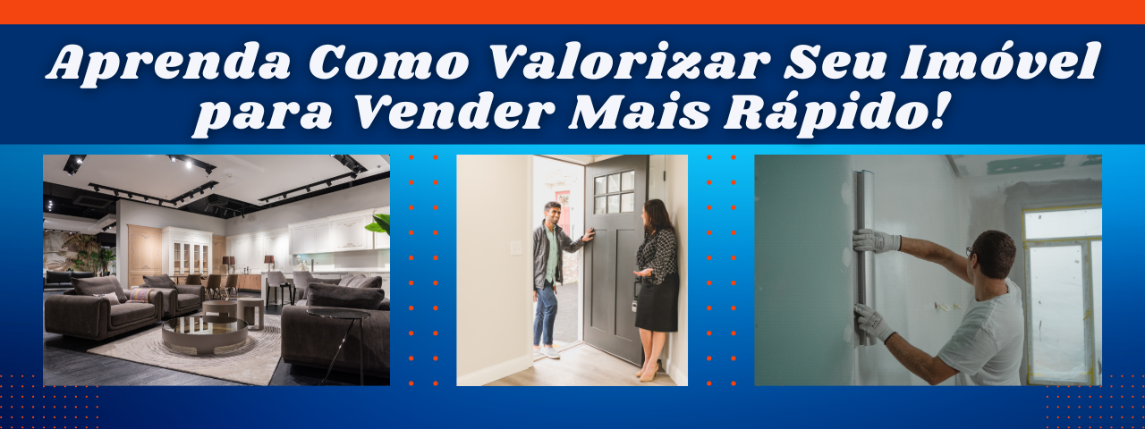 Capa do artigo 'Aprenda Como Valorizar Seu Imóvel Para Vender Mais Rápido!' na categoria Negociação