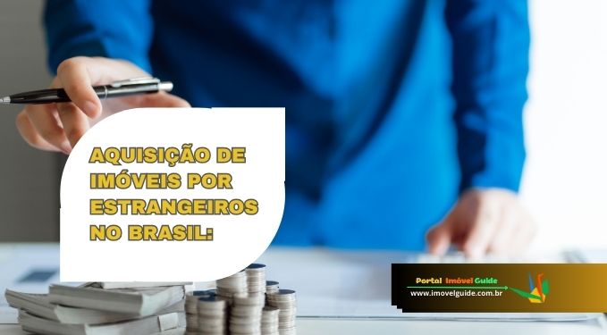 Capa do artigo 'Aquisição De Imóveis Por Estrangeiros No Brasil:' na categoria Negociação