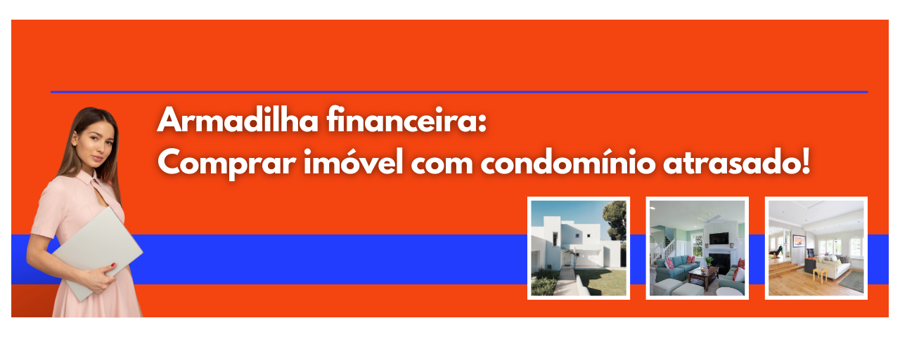Capa do artigo 'Armadilha Financeira: Comprar Imóvel Com Condomínio Atrasado' na categoria Condomínio