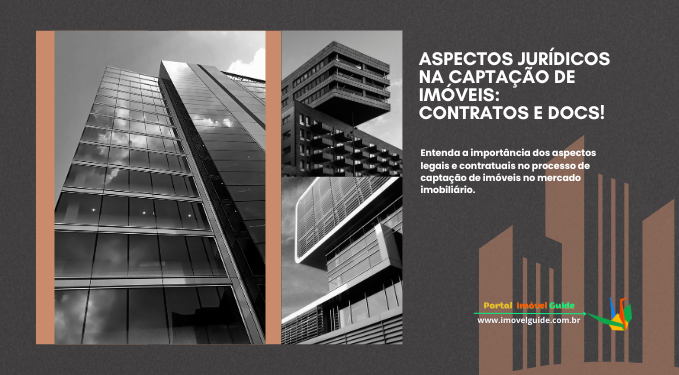 Capa do artigo 'Aspectos Jurídicos Na Captação De Imóveis: Contratos E Docs!' na categoria Captação