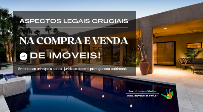 Capa do artigo 'Aspectos Legais Cruciais Na Compra E Venda De Imóveis!' na categoria Negociação