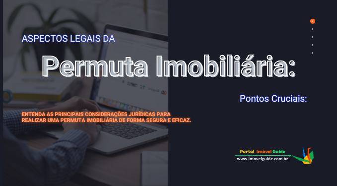Capa do artigo 'Aspectos Legais Da Permuta Imobiliária: Pontos Cruciais:' na categoria Negociação