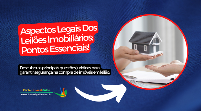 Capa do artigo 'Aspectos Legais Dos Leilões Imobiliários: Pontos Essenciais!' na categoria Cartório