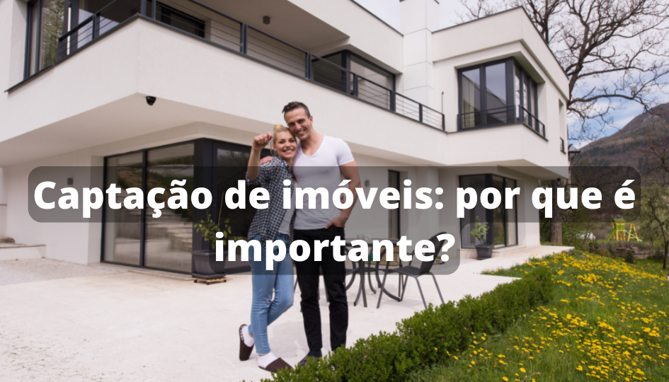 Capa do artigo 'Captação De Imóveis: Por Que é Importante?' na categoria Imóveis