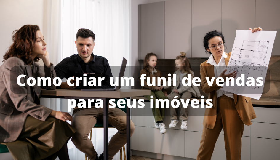 Capa do artigo 'Como Criar Um Funil De Vendas Para Seus Imóveis' na categoria Imóveis