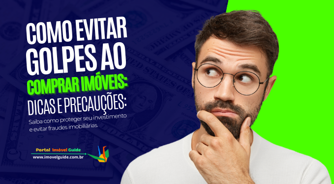 Capa do artigo 'Como Evitar Golpes Ao Comprar Imóveis: Dicas E Precauções:' na categoria Negociação