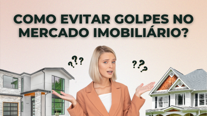 Capa do artigo 'Como Evitar Golpes No Mercado Imobiliário!' na categoria Outras