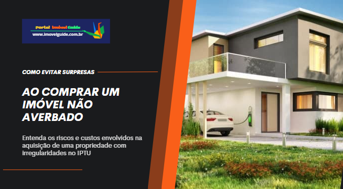 Capa do artigo 'Como Evitar Surpresas Ao Comprar Um Imóvel Não Averbado?' na categoria Documentação