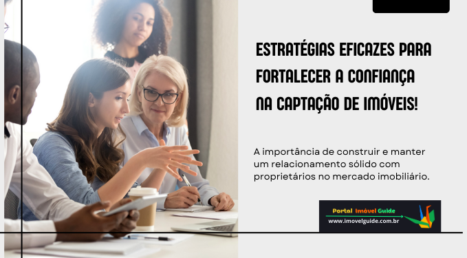 Capa do artigo 'Como Fortalecer A Confiança Na Captação De Imóveis?' na categoria Captação