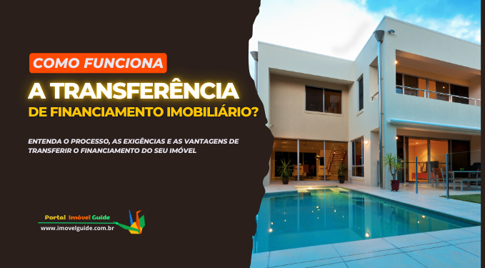 Capa do artigo 'Como Funciona A Transferência De Financiamento Imobiliário?' na categoria Financiamento