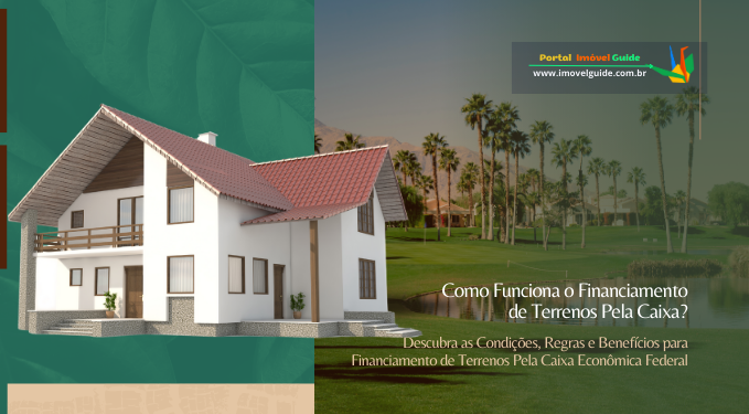 Capa do artigo 'Como Funciona O Financiamento De Terrenos Pela Caixa?' na categoria Imóveis