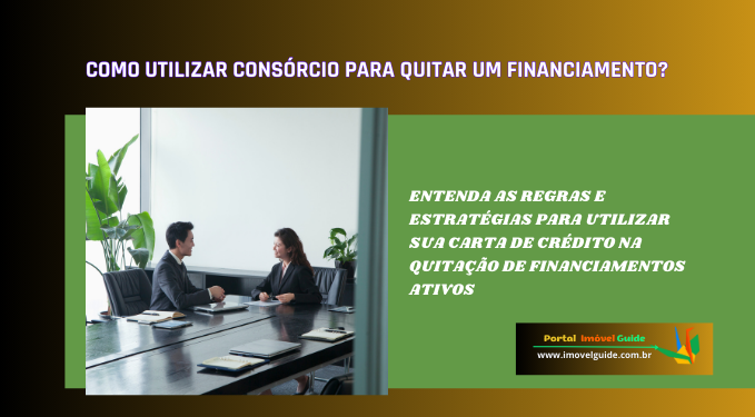 Capa do artigo 'Como Utilizar Consórcio Para Quitar Um Financiamento?' na categoria Consórcio