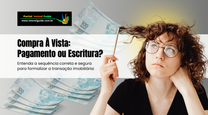 Capa do artigo 'Compra à Vista: Pagamento Ou Escritura?' na categoria Negociação