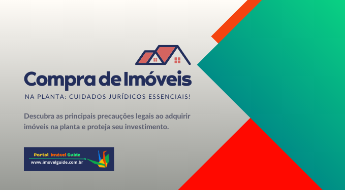 Capa do artigo 'Compra De Imóveis Na Planta: Cuidados Jurídicos Essenciais!' na categoria Construtora