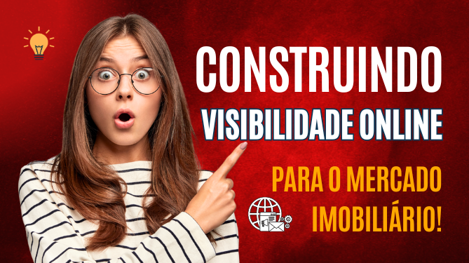 Capa do artigo 'Construindo Visibilidade Online Para O Mercado Imobiliário!' na categoria Corretor de Imóveis