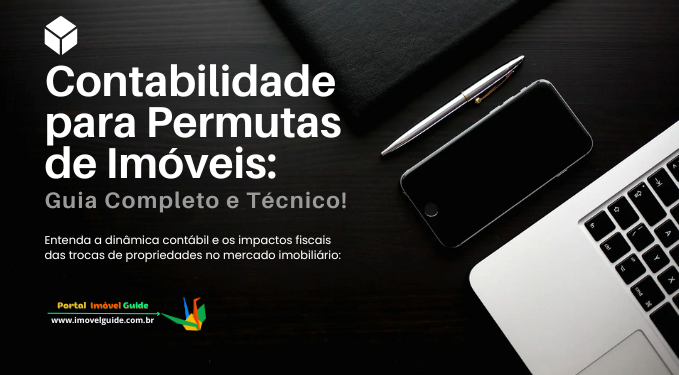Capa do artigo 'Contabilidade Para Permutas De Imóveis: Guia Completo.' na categoria Imóveis