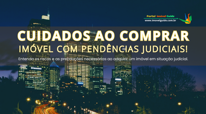 Capa do artigo 'Cuidados Ao Comprar Imóvel Com Pendências Judiciais!' na categoria Outras