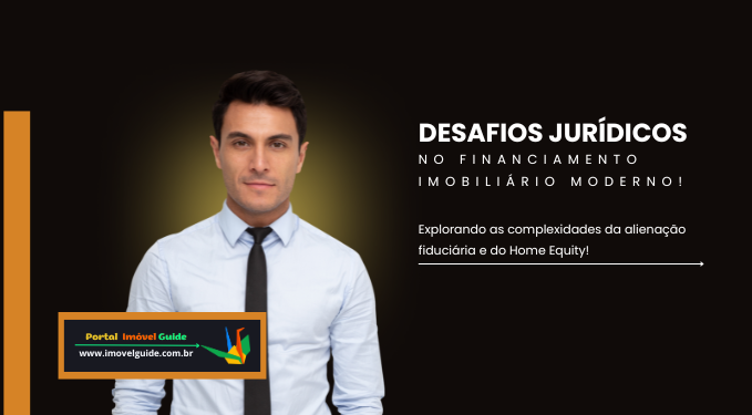 Capa do artigo 'Desafios Jurídicos No Financiamento Imobiliário Moderno!' na categoria Outras
