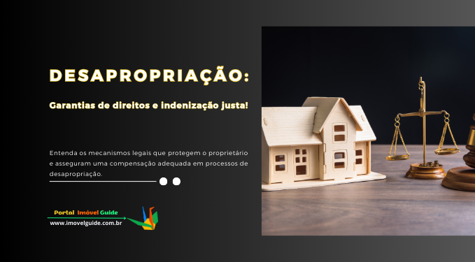 Capa do artigo 'Desapropriação: Garantias De Direitos E Indenização Justa!' na categoria Outras
