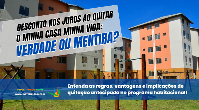 Capa do artigo 'Desconto Nos Juros Ao Quitar O Minha Casa Minha Vida:' na categoria Casa Verde e Amarela