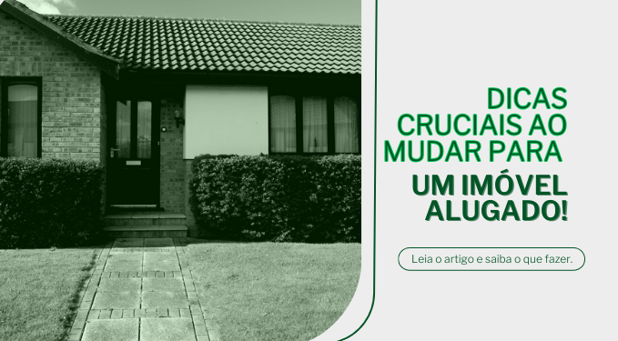 Capa do artigo 'Dicas Cruciais Ao Mudar Para Um Imóvel Alugado!' na categoria Locação