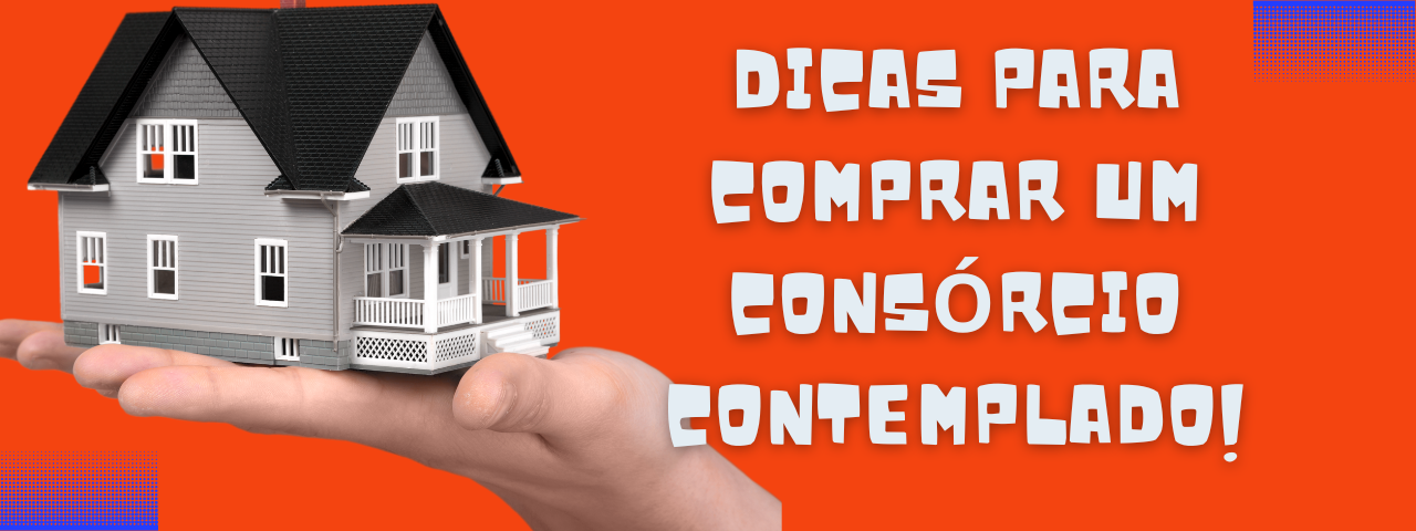 Capa do artigo 'Dicas Para Comprar Um Consórcio Contemplado!' na categoria Consórcio