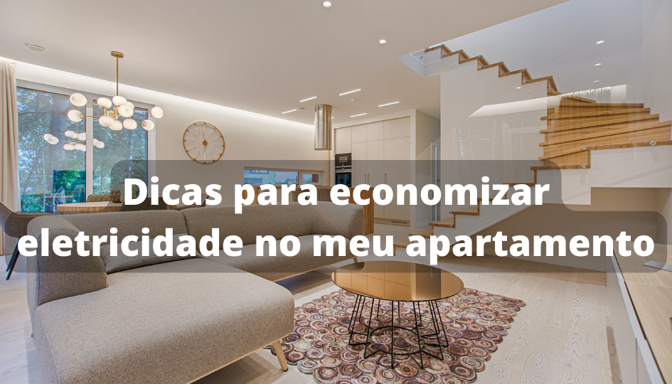 Capa do artigo 'Dicas Para Economizar Eletricidade No Meu Apartamento' na categoria Imóveis