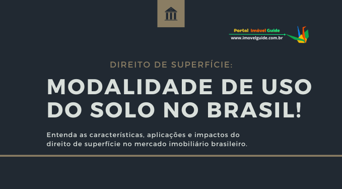 Capa do artigo 'Direito De Superfície: Modalidade De Uso Do Solo No Brasil!' na categoria Outras