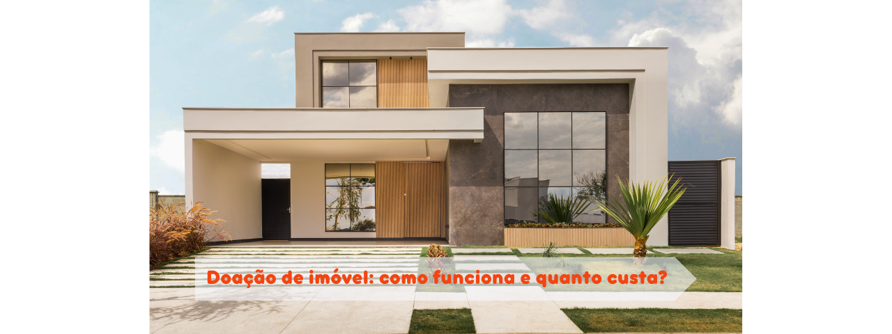 Capa do artigo 'Doação De Imóvel: Como Funciona E Quanto Custa!' na categoria Imóveis