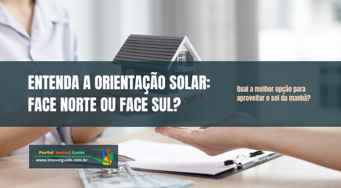 Capa do artigo 'Entenda A Orientação Solar: Face Norte Ou Face Sul?' na categoria Outras