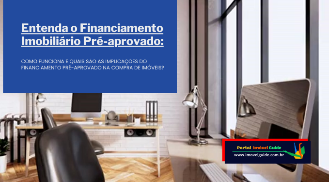 Capa do artigo 'Entenda O Financiamento Imobiliário Pré-aprovado:' na categoria Financiamento