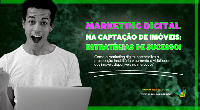 Capa do artigo 'Estratégias De Marketing Digital Na Captação De Imóveis!' na categoria Captação