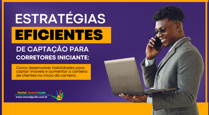 Capa do artigo 'Estratégias Eficientes De Captação Para Corretores Iniciante' na categoria Captação
