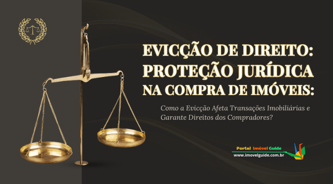 Capa do artigo 'Evicção De Direito: Proteção Jurídica Na Compra De Imóveis!' na categoria Outras