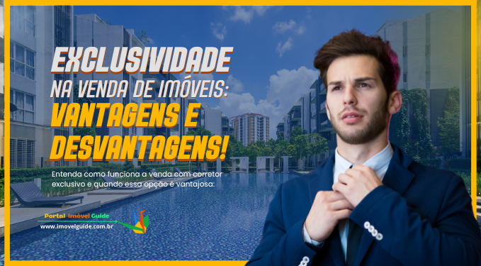 Capa do artigo 'Exclusividade Na Venda De Imóveis: Vantagens E Desvantagens!' na categoria Corretor de Imóveis