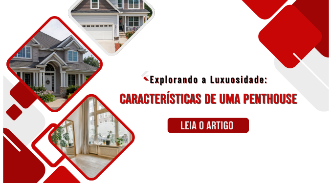 Capa do artigo 'Explorando A Luxuosidade: Características De Uma Penthouse' na categoria Investimento