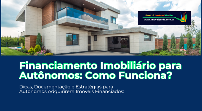 Capa do artigo 'Financiamento Imobiliário Para Autônomos: Como Funciona?' na categoria Financiamento