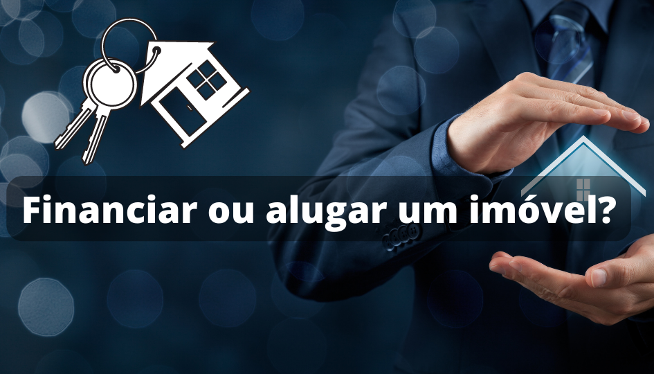 Capa do artigo 'Financiar Ou Alugar Um Imóvel?' na categoria Imóveis