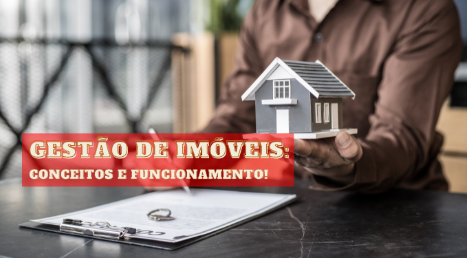 Capa do artigo 'Gestão De Imóveis: Conceitos E Funcionamento!' na categoria Imobiliária