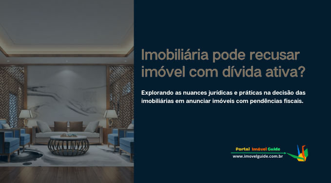 Capa do artigo 'Imobiliária Pode Recusar Imóvel Com Dívida Ativa?' na categoria Imobiliária