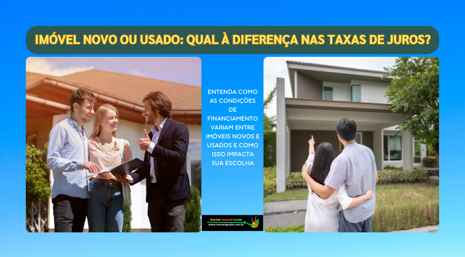 Capa do artigo 'Imóvel Novo Ou Usado: Qual à Diferença Nas Taxas De Juros?' na categoria Imóveis